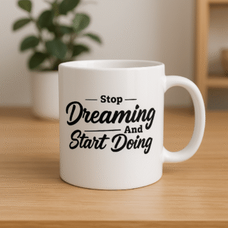 Stop Dreaming, Start Doing – Motivational Mug - Donji FashionDonji FashionDonji FashionMS001Stop Dreaming, Start Doing – Motivational Mug