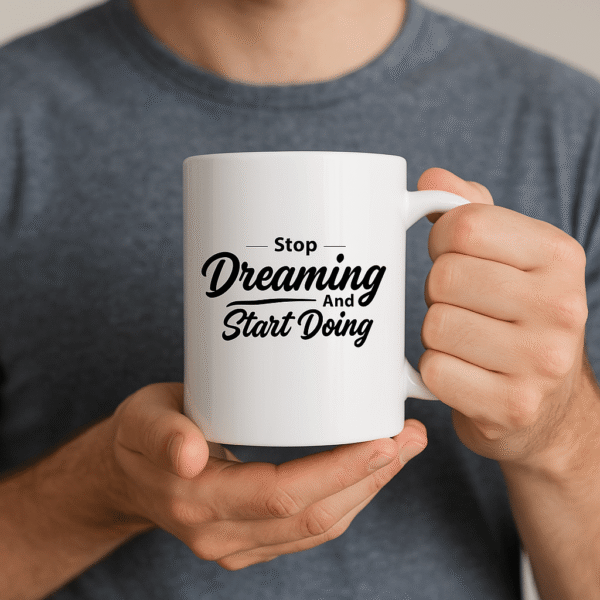 Stop Dreaming, Start Doing – Motivational Mug - Donji FashionDonji FashionDonji FashionMS001Stop Dreaming, Start Doing – Motivational Mug